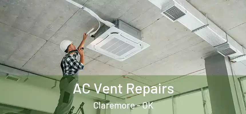  AC Vent Repairs Claremore - OK