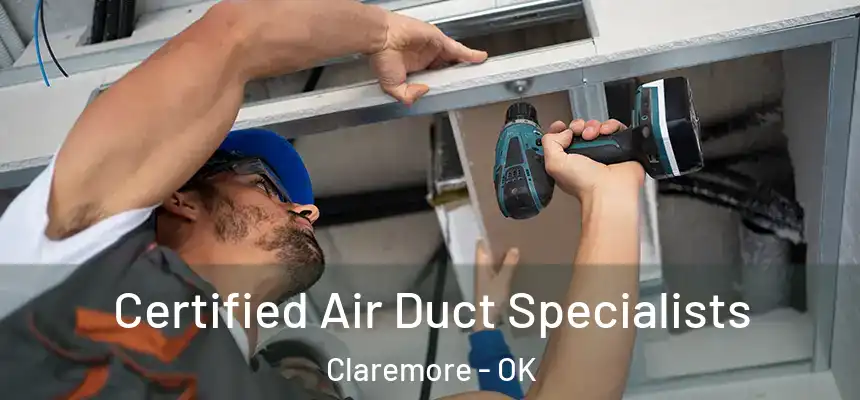  Certified Air Duct Specialists Claremore - OK
