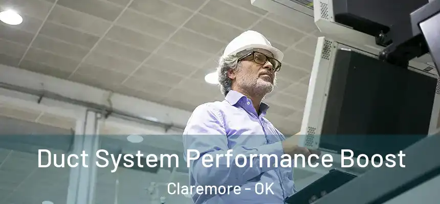  Duct System Performance Boost Claremore - OK