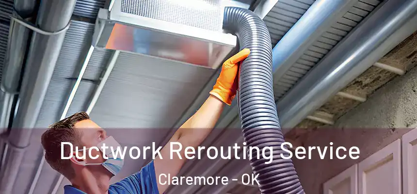  Ductwork Rerouting Service Claremore - OK