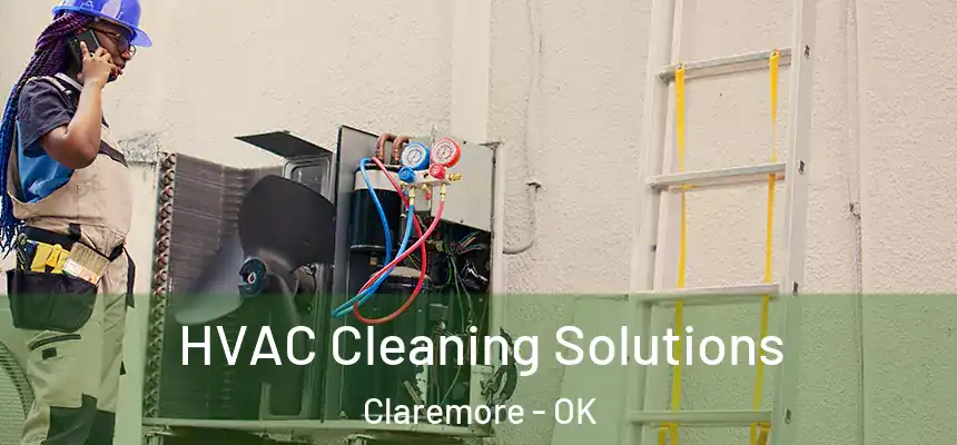  HVAC Cleaning Solutions Claremore - OK