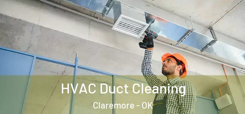  HVAC Duct Cleaning Claremore - OK