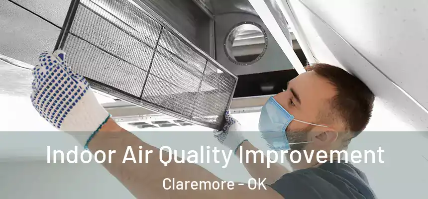  Indoor Air Quality Improvement Claremore - OK