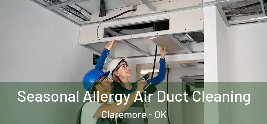  Seasonal Allergy Air Duct Cleaning Claremore - OK