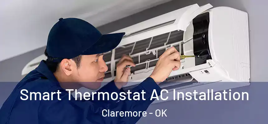  Smart Thermostat AC Installation Claremore - OK